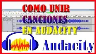 ✅ Como UNIR CANCIONES EN UN SOLO AUDIO CON AUDACITY【Muy Facil Y Practico】