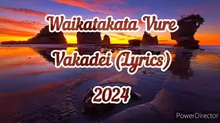 Waikatakata Vure - Vakadei (Lyrics)