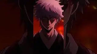 Sakata Gintoki edit ♥️🗡️🔥 [Gintama]