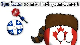 Québec wants Independence! | Countryball Animation