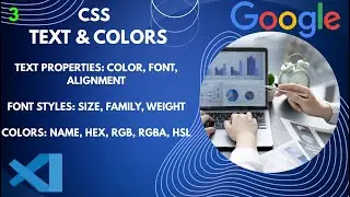 CSS Text & Colors Text properties:  font, color,  styles: size, family, weight Colors: hex, rgb