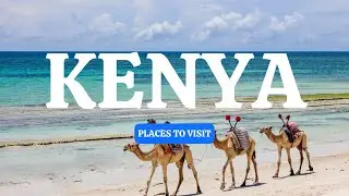 Discover the Unforgettable Beauty of Kenya - Top 10 Must-Visit Destinations