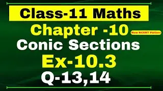 Ex-11.3 Q-13,14 Class 11 ( Conic Section ) NCERT Math