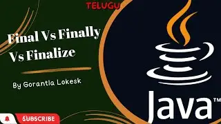 Part 43: Final Vs Finally Vs Finalize in Java | Telugu