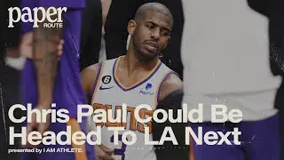 "Chris Paul Probably Has One Year Left." | Paper Route Clip