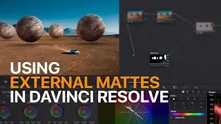 Using External Mattes in DaVinci Resolve | VFX/CGI Grading Workflow Tutorial