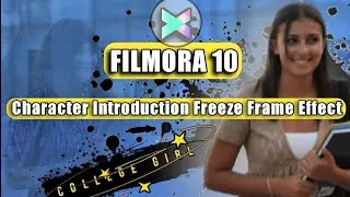 FILMORA X | CHARACTER INTRODUCTION FREEZE FRAME EFFECT