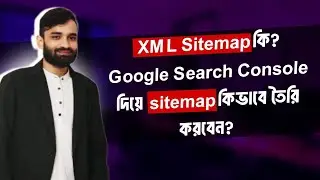 What is a Sitemap and How to Setup it | Sitemap Setup | SEO Bangla Tutorials-Hedayet