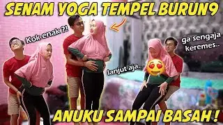 SENAM YOGA TEMPEL B*RUN9 SAMBIL REME$ - REME$ !! ANUKU SAMPAI BASAH GINI ?!!