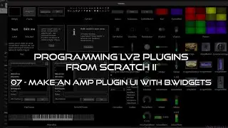 07 Make An Amp Plugin UI With B.Widgets - Programming LV2 Music Production Plugins From Scratch II