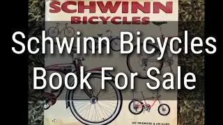 Schwinn bicycle history book for sale. Inc Stingray, Phantom, Krate, racing, Henderson Motorcycles