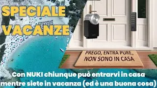 Con la smartlock, chiunque può entrarti in casa mentre sei via #lifewithnuki