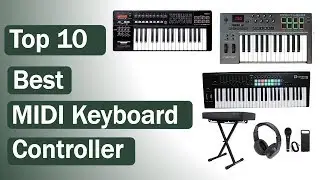 Best MIDI Keyboard Controller 2020 || Top 10 Best MIDI Keyboard Controller Reviews