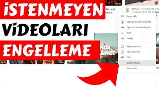YouTube İstenmeyen Videoları Kanalları Engelleme — ÇOK BASİT!
