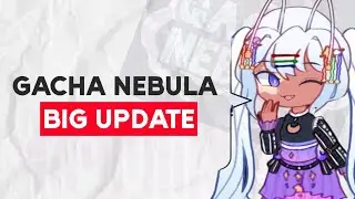 🤩Update Gacha Nebula Kali Ini Makin Keren!!!