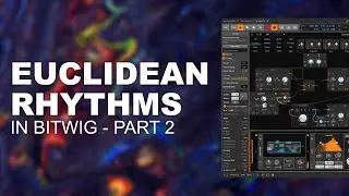 Euclidean Rythms in Bitwig - Part 2