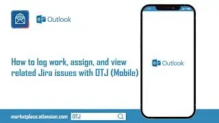 How to log work, assign, and view related Jira issues with Microsoft Outlook for Jira (Mobile)