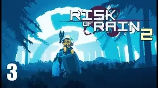 НЕПОБЕДИМЫЙ ПЕРСОНАЖ | Risk of Rain 2 | Прохождение на стриме [3]