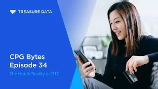 CPG Bytes Ep 34: The Harsh Reality of DTC