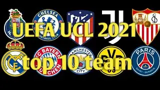 UEFA Champion League 2021 top 10 team, Top 10 club in the title run of UCL 2021 