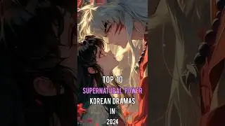 Top 10 Supernatural Power Korean Dramas In 2024 #top10 #supernaturalpowers #koreandrama #shorts