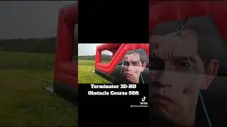 Terminator 3-D HD obstacle course 55’ 2024