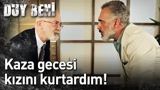 Duy Beni | Kaza Gecesi Kızını Kurtardım!😲😈