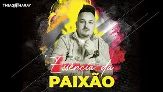 Thiago Haray - Essência da Paixão
