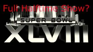 Super Bowl Halftime Show 2014 Full Super Bowl XLVIII Halftime Show Legit Sources  & Song!