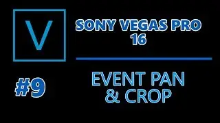 Sony Vegas Pro 16: #09 Event pan & crop