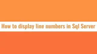 How to Display Line Numbers In Sql Server (SSMS)