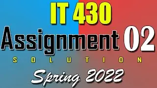 IT430 Assignment 2 Solution Spring 2022 | IT430 Assignment 2 Solution 2022