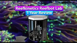 Reef Kinetics Reefbot Lab - 1 Year Review on the aquarium automated testing