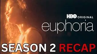 Euphoria - Full Season 2 Recap