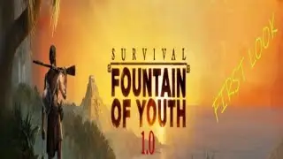 Survival Fountain of Youth v1 0 - First Look