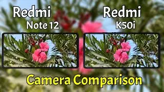 Redmi Note 12 5G VS Redmi K50i 5G Camera Comparison
