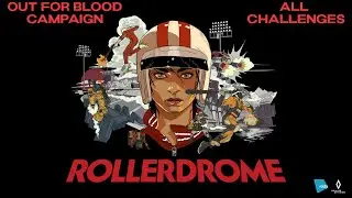 Rollerdrome - Out For Blood Campaign | All Challenges (No Assists)