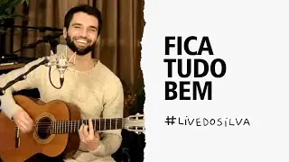 Live do Silva • Fica Tudo Bem • 24/05/2020