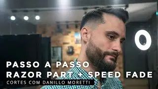 Como fazer Razor Part com Speed Fade | Cortes by Danillo Moretti