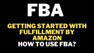 Getting started with Fulfillment by Amazon (FBA) Why should you use Fulfillment by Amazon?