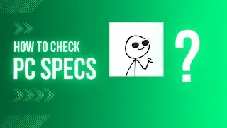 how to check your PC specs on Windows 10/11