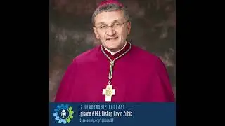 Four Characteristics Every Leader Must Develop with Bishop David Zubik