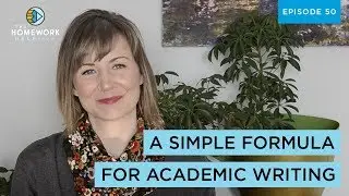 A Simple Formula for Academic Writing | The Homework Help Show EP 50