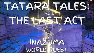 TATARA TALES: THE LAST ACT | INAZUMA WORLD QUEST - Genshin Impact