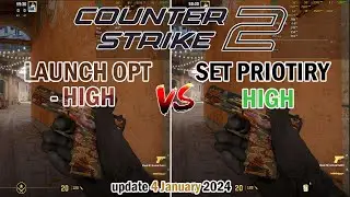 CS2 Launch Options -HIGH VS Set Priority HIGH : Patch 4/Jan/24