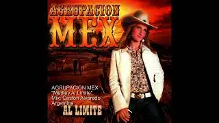 AGRUPACION MEX  Medley Al Limite