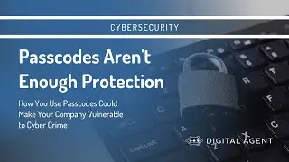 Passcodes Aren't Enough For Your Cybersecurity