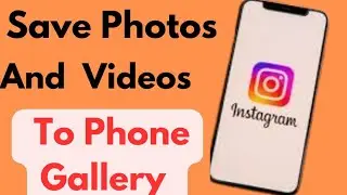 How to Save Instagram Photos and Videos to Your Gallery | Easy Step-by-Step Guide