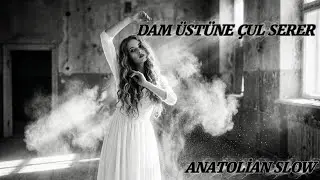 Dam Üstüne Çul Serer (Slow) | Anatolian Slow • Yapay Zeka Müzik