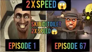 Skibidi Toilet 1 - 67 2X speed | All Full Episodes 1 to 67 2X Speed Skibidi dop dop dop yes yes 3X4X